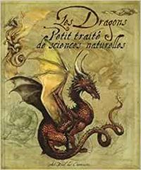 Couverture du livre Les dragons : Petit traité de sciences naturelles - Patrick Jezequel - Severine Pineaux - Frederique Costantini