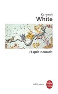 Kenneth White - L'esprit nomade