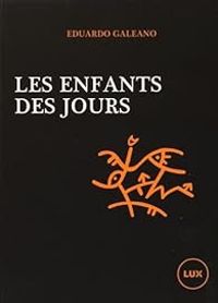 Eduardo Galeano - Enfants des jours