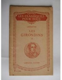 Alphonse De Lamartine - Histoire des Girondins