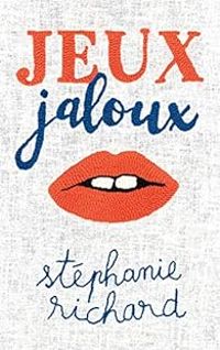 Couverture du livre Jeux jaloux - Stephanie Richard