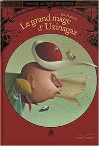 Eric Puybaret - Le grand mage d'Uzinagaz