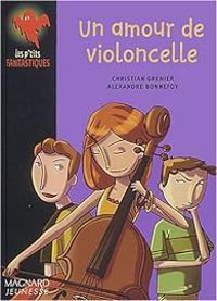 Couverture du livre Un amour de violoncelle - Christian Grenier