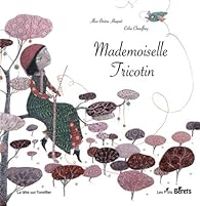 Couverture du livre Mademoiselle Tricotin - Alice Briere Haquet - Celia Chauffrey