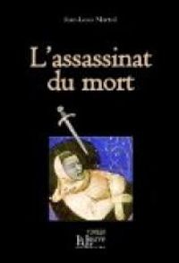 Jean Louis Marteil - L'assassinat du mort