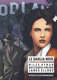 Couverture du livre Le dahlia noir  [ bande dessinée ] - Miles Hyman