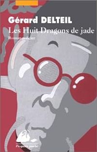 Gerard Delteil - Les huit dragons de jade