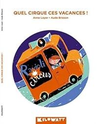 Anne Loyer - Quel cirque ces vacances !