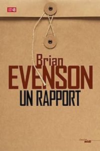 Brian Evenson - Un rapport