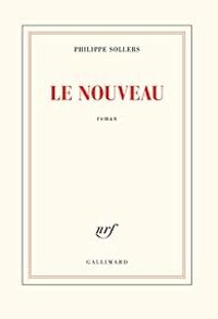 Couverture du livre Le Nouveau - Philippe Sollers