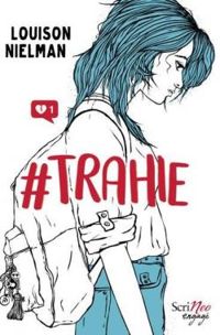 Couverture du livre #Trahie - Louison Nielman