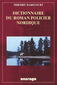 Thierry Maricourt - Dictionnaire du roman policier nordique