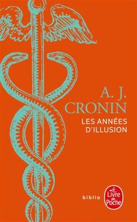 A. J. Cronin - Les années d'illusion