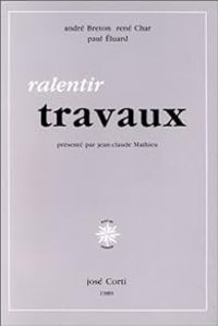 Couverture du livre Ralentir travaux - Andre Breton - Rene Char - Paul Luard