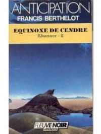 Couverture du livre Khanaor 2 : Equinoxe de cendre - Francis Berthelot