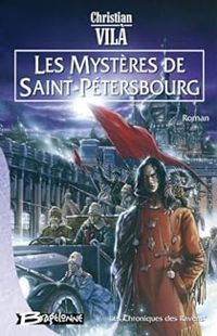 Couverture du livre Les Mystères de Saint-Pétersbourg - Christian Vila