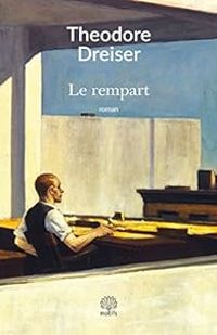 Theodore Dreiser - Le rempart