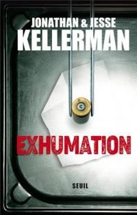 Jonathan Kellerman - Jesse Kellerman - Exhumation