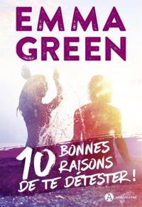 Emma Green - 10 bonnes raisons de te détester !