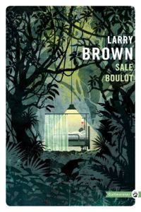 Couverture du livre Sale boulot - Larry Brown