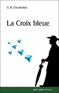 Couverture du livre La croix bleue - Gilbert Keith Chesterton