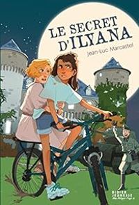 Couverture du livre Le secret d'Ilyana - Jean Luc Marcastel