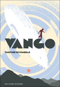 Timothée De Fombelle - Vango : Entre ciel et terre