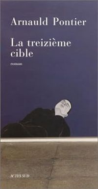 Couverture du livre La Treizième cible - Arnauld Pontier