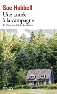 Sue Hubbell - Janine Hérisson - J.m.g. Le Clézio - Une année à la campagne: Vivre les questions