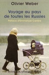 Olivier Weber - Voyage au pays de toutes les Russies