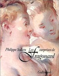 Couverture du livre Les surprises de Fragonard - Philippe Sollers