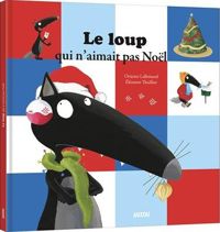 Couverture du livre Le loup qui n'aimait pas Noël  - Orianne Lallemand - Eleonore Thuillier