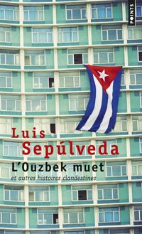 Couverture du livre L'Ouzbek muet. et autres histoires clandestines - Luis Sepulveda