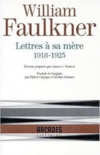 William Faulkner - Lettres à sa mère (1918-1925)