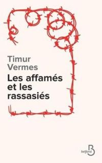 Couverture du livre Les affamés et les rassasiés - Timur Vermes