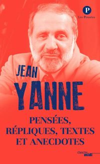 Couverture du livre Pensées, répliques, textes et annecdotes - Jean Yanne