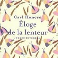 Carl Honore - L'éloge de la lenteur
