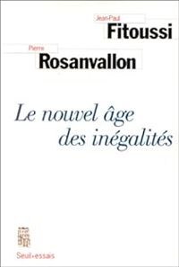 Jean Paul Fitoussi - Pierre Rosanvallon - Le nouvel âge des inégalités