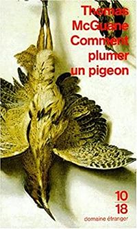 Thomas Mcguane - Comment plumer un pigeon