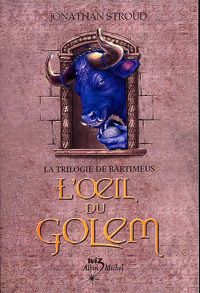 Couverture du livre L'OEil du golem: La Trilogie de Bartiméus - Jonathan Stroud