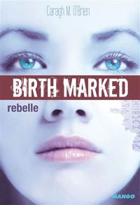 Couverture du livre Birth marked T1 - Caragh M Obrien