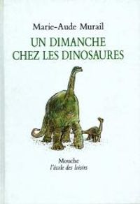 Couverture du livre Un dimanche chez les dinosaures - Marie Aude Murail