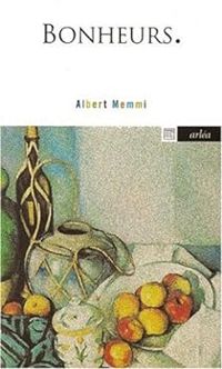 Albert Memmi - Bonheurs