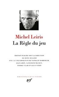 Michel Leiris - La règle du jeu