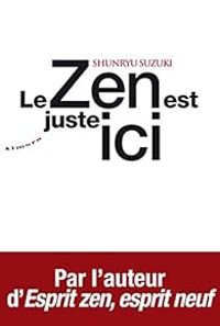 Shunryu Suzuki - Le zen est juste ici