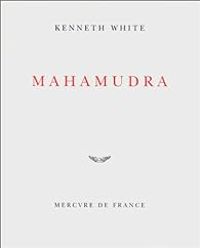 Kenneth White - Mahamudra