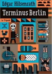 Edgar Hilsenrath - Terminus Berlin