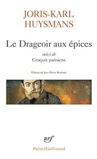 Joris Karl Huysmans - Le drageoir aux épices - Croquis parisiens