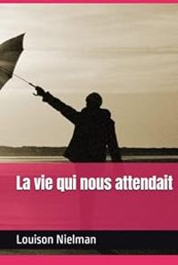 Louison Nielman - La vie qui nous attendait