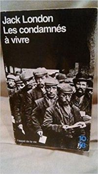 Couverture du livre Les condamnés à vivre - Jack London